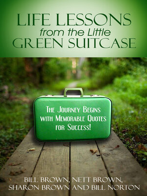cover image of Life Lessons from the Little Green Suitcase: the Journey Begins with Memorable Quotes for Success!